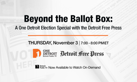 11/03/22: One Detroit – Beyond the Ballot Box: A One Detroit Election Special with the Detroit Free Press