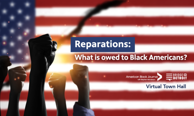 8/16/22: American Black Journal – Reparations: What Is Owed to Black Americans?