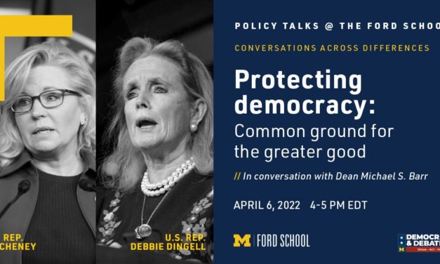 ‘Protecting Democracy: Common Ground for the Greater Good’ with Reps Debbie Dingell and Liz Cheney | Policy Talks @ Ford School