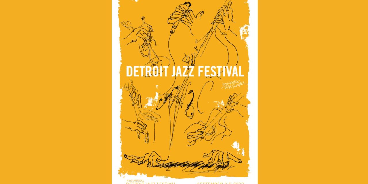 GIVEAWAY: Detroit Jazz Festival 2022 Poster and Two VIP Passes