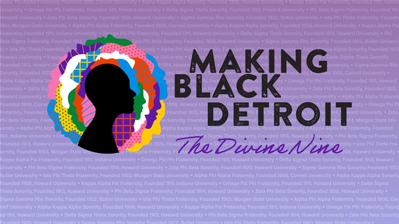 Making Black Detroit: The Importance of The Divine Nine, Black Greek Letter Organizations