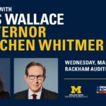An evening with Michigan Gov. Gretchen Whitmer and CNN anchor Chris Wallace