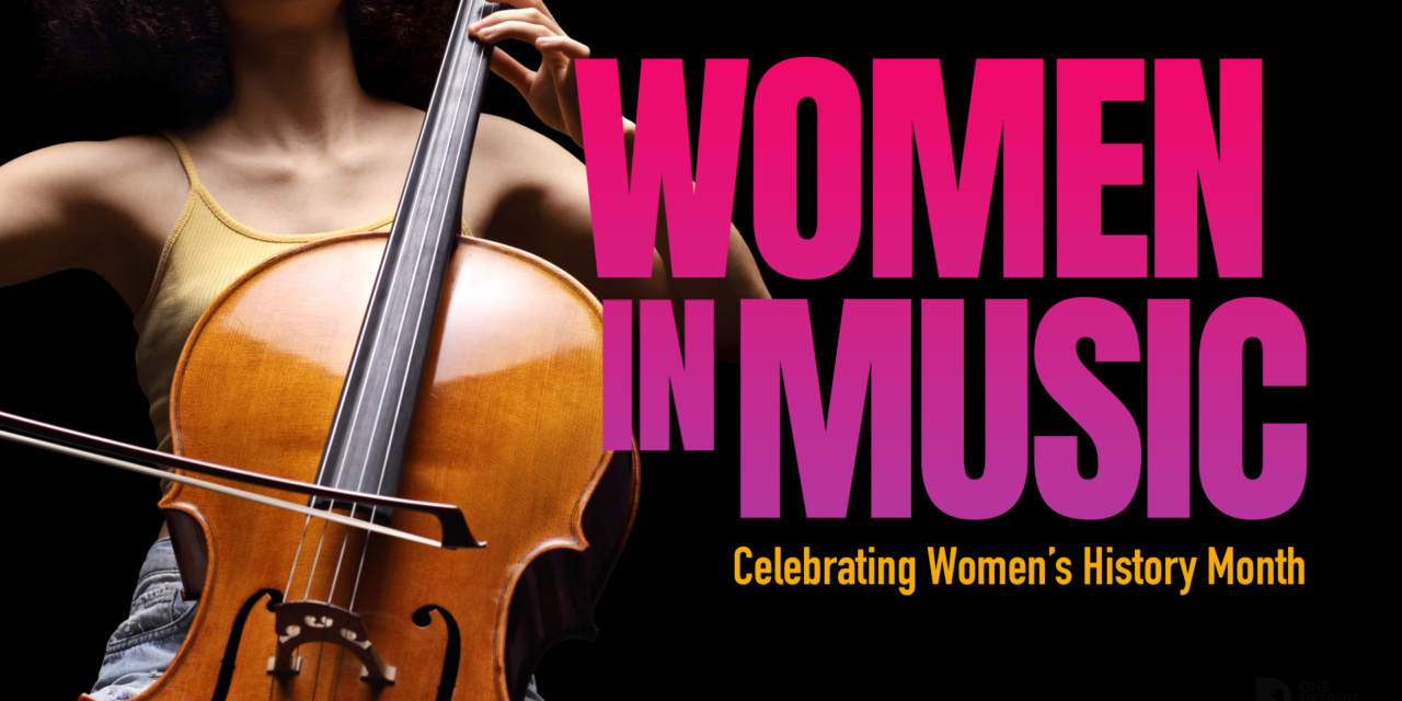 Women in Music: Celebrating Women’s History Month