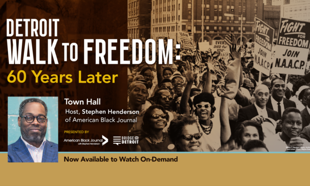 Detroit Walk to Freedom: 60 Years Later | American Black Journal & Bridge Detroit Town Hall