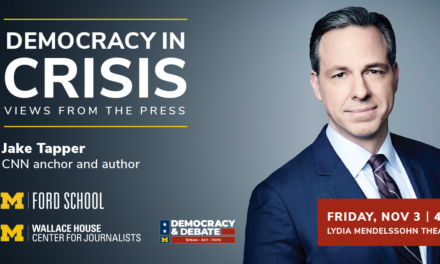 University of Michigan Ford School hosts conversation with CNN Anchor Jake Tapper | Democracy in Crisis: Views from the Press